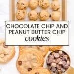 chocolate chip and peanut butter chip cookies with text overlay.